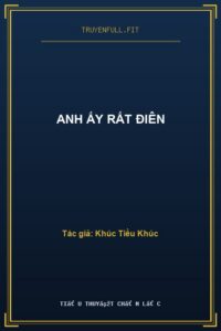Anh Ấy Rất Điên