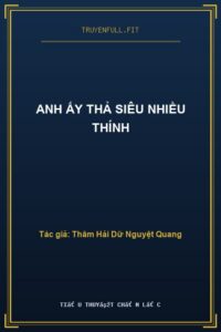 Anh Ấy Thả Siêu Nhiều Thính