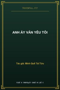 Anh Ấy Vẫn Yêu Tôi