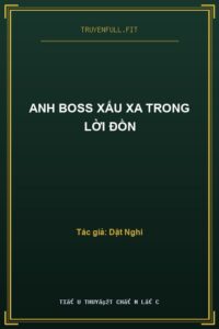 Anh Boss Xấu Xa Trong Lời Đồn
