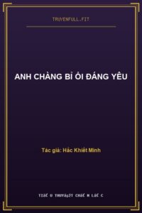 Anh Chàng Bỉ Ổi Đáng Yêu