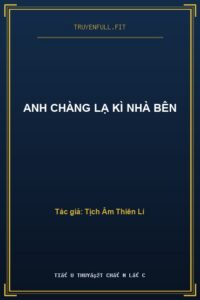 Anh Chàng Lạ Kì Nhà Bên
