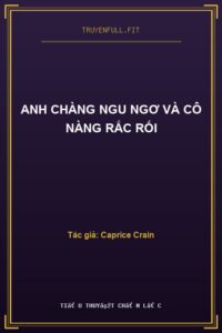Anh Chàng Ngu Ngơ Và Cô Nàng Rắc Rối