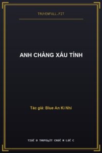 Anh Chàng Xấu Tính