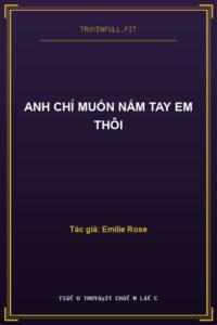Anh Chỉ Muốn Nắm Tay Em Thôi
