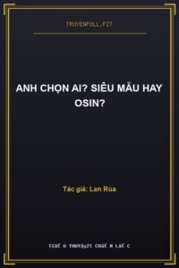 Anh Chọn Ai? Siêu Mẫu Hay Osin?