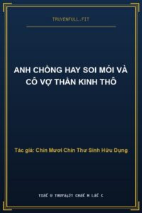 Anh Chồng Hay Soi Mói Và Cô Vợ Thần Kinh Thô