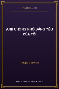 Anh Chồng Nhỏ Đáng Yêu Của Tôi
