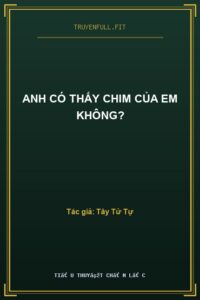 Anh Có Thấy Chim Của Em Không?