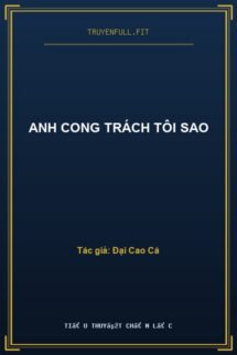 Anh Cong Trách Tôi Sao