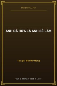 Anh Đã Hứa Là Anh Sẽ Làm