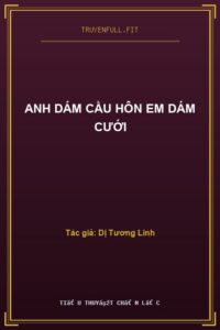 Anh Dám Cầu Hôn Em Dám Cưới
