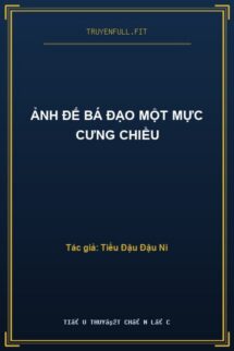 Ảnh Đế Bá Đạo Một Mực Cưng Chiều