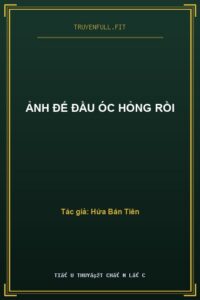 Ảnh Đế Đầu Óc Hỏng Rồi