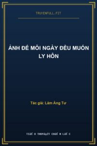 Ảnh Đế Mỗi Ngày Đều Muốn Ly Hôn