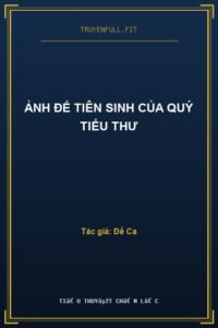 Ảnh Đế Tiên Sinh Của Quý Tiểu Thư