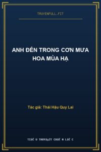 Anh Đến Trong Cơn Mưa Hoa Mùa Hạ