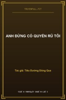Anh Đừng Có Quyến Rũ Tôi