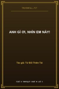 Anh Gì Ơi, Nhìn Em Này!
