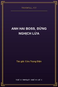 Anh Hai Boss, Đừng Nghịch Lửa