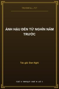 Ảnh Hậu Đến Từ Nghìn Năm Trước