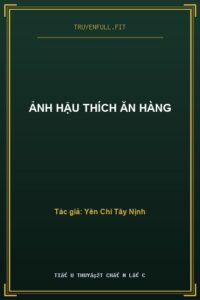 Ảnh Hậu Thích Ăn Hàng