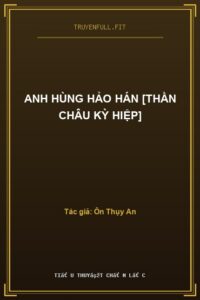 Anh Hùng Hảo Hán [Thần Châu Kỳ Hiệp]