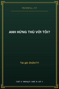 Anh Hứng Thú Với Tôi?