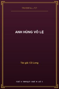 Anh Hùng Vô Lệ