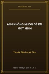 Anh Không Muốn Để Em Một Mình