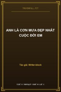 Anh Là Cơn Mưa Đẹp Nhất Cuộc Đời Em