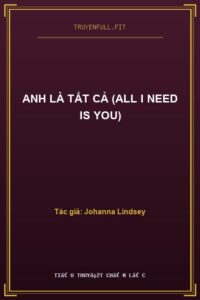 Anh Là Tất Cả (All I Need Is You)