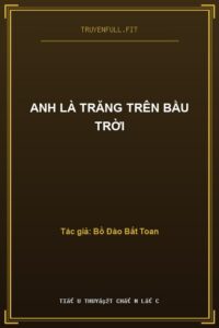 Anh Là Trăng Trên Bầu Trời