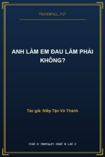 Anh Làm Em Đau Lắm Phải Không?
