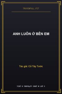 Anh Luôn Ở Bên Em