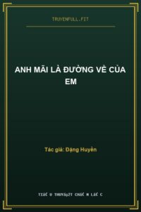 Anh Mãi Là Đường Về Của Em