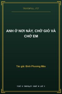 Anh Ở Nơi Này, Chờ Gió Và Chờ Em