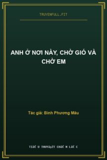 Anh Ở Nơi Này, Chờ Gió Và Chờ Em