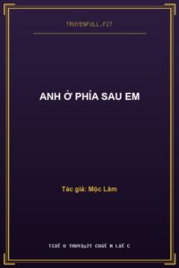 Anh Ở Phía Sau Em
