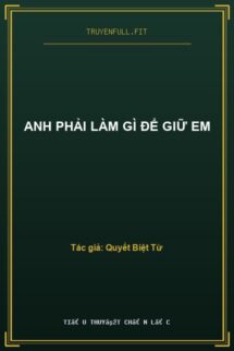 Anh Phải Làm Gì Để Giữ Em