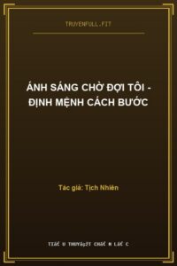 Ánh Sáng Chờ Đợi Tôi – Định Mệnh Cách Bước