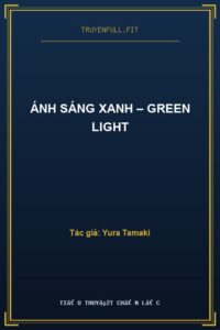 Ánh Sáng Xanh – Green Light