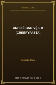Anh Sẽ Bảo Vệ Em (Creepypasta)
