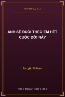 Anh Sẽ Đuổi Theo Em Hết Cuộc Đời Này