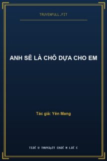 Anh Sẽ Là Chỗ Dựa Cho Em