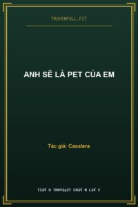 Anh Sẽ Là Pet Của Em