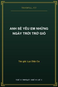 Anh Sẽ Yêu Em Những Ngày Trời Trở Gió