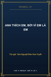 Anh Thích Em, Bởi Vì Em Là Em