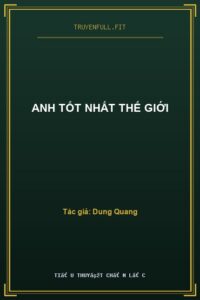 Anh Tốt Nhất Thế Giới