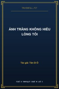 Ánh Trăng Không Hiểu Lòng Tôi